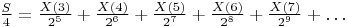 $\frac{S}{4}=\frac{X(3)}{2^5}+ \frac{X(4)}{ 2^6}+ \frac{X(5)}{2^7}+\frac{X(6)}{2^8}+\frac{X(7)}{2^9}+…$