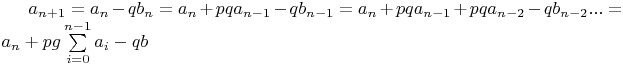 $a_{n+1}=a_n-qb_n=a_n+pqa_{n-1}-qb_{n-1}=a_n+pqa_{n-1}+pqa_{n-2}-qb_{n-2}...=a_n+pg\sum\limits_{i=0}^{n-1}{a_i}-qb$