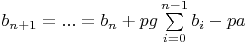 $b_{n+1}=...=b_n+pg\sum\limits_{i=0}^{n-1}{b_i}-pa$