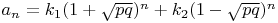 $a_n=k_1(1+\sqrt{pq})^n+k_2(1-\sqrt{pq})^n$